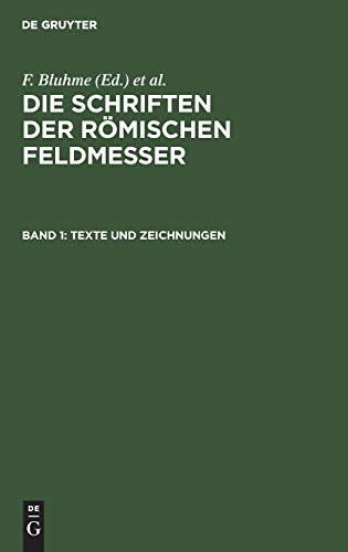 Texte und Zeichnungen  Aus Die Schriften der Rmischen Feldmesser, 1. Bd [Hardcover]