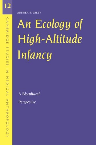 An Ecology of High-Altitude Infancy A Biocultural Perspective [Paperback]