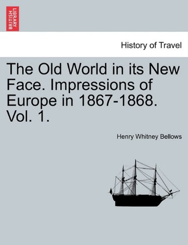 Old World in Its New Face Impressions of Europe In 1867-1868 [Paperback]