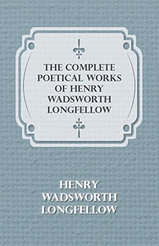 Complete Poetical Works of Henry Wadsworth Longfellow [Unknown]