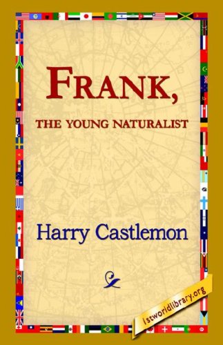 Frank, the Young Naturalist [Hardcover]
