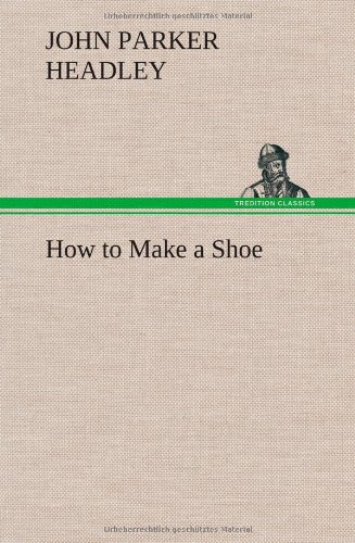 How to Make a Shoe [Hardcover]