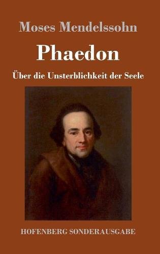 Phaedon Oder Uber Die Unsterblichkeit der Seele [Hardcover]