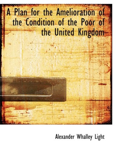 Plan for the Amelioration of the Condition of the Poor of the United Kingdom [Paperback]