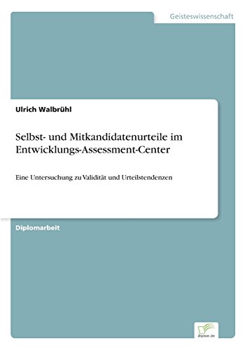 Selbst- und Mitkandidatenurteile Im Entwicklungs-Assessment-Center [Paperback]