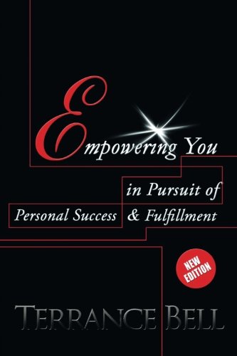 Empowering You In Pursuit Of Personal Success And Fulfillment [Paperback]