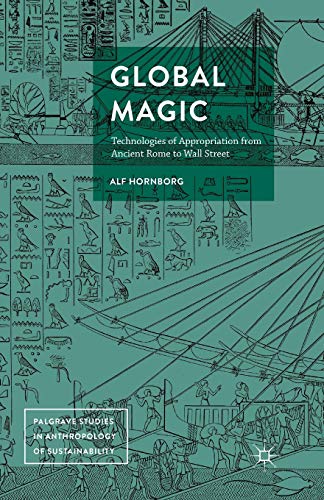 Global Magic Technologies of Appropriation from Ancient Rome to Wall Street [Paperback]