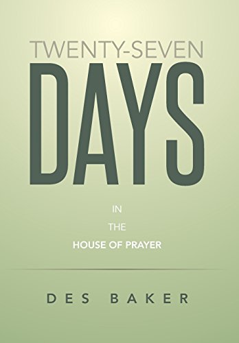 Twenty-Seven Days  In the House of Prayer [Hardcover]