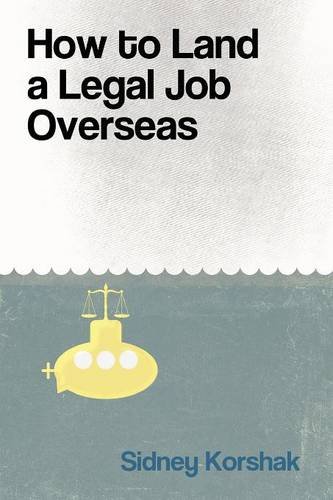How To Land A Legal Job Overseas [Paperback]