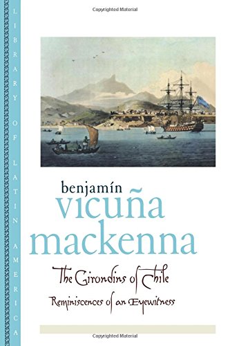 The Girondins of Chile Reminiscences of an Eyewitness [Paperback]
