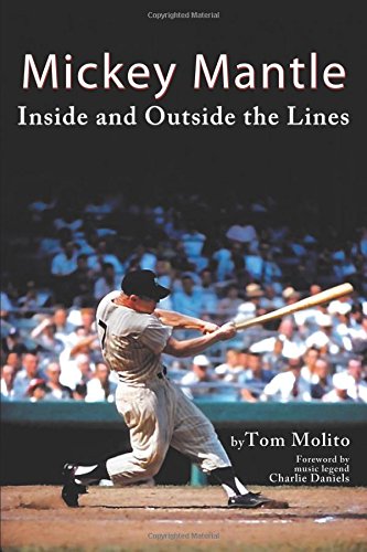 Mickey Mantle Inside And Outside The Lines [Paperback]