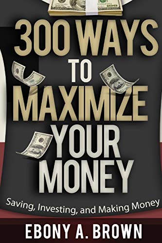 300 Ways to Maximize Your Money [Paperback]