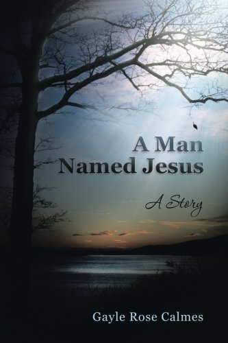 A Man Named Jesus A Story [Paperback]