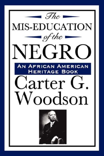 The Mis-Education Of The Negro (an African American Heritage Book) [Paperback]