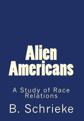 Alien Americans  A Study of Race Relations [Paperback]