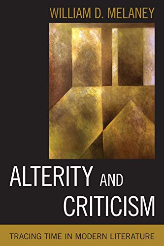 Alterity and Criticism Tracing Time in Modern Literature [Paperback]