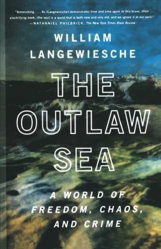 The Outlaw Sea A World of Freedom, Chaos, and Crime [Paperback]