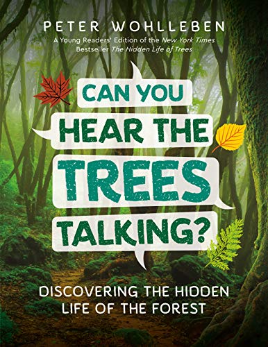 Can You Hear the Trees Talking Discovering the Hidden Life of the Forest [Hardcover]
