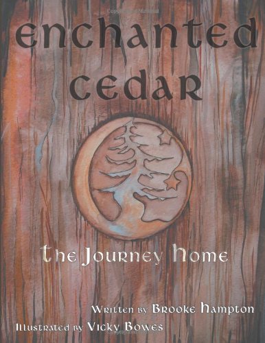 Enchanted Cedar The Journey Home [Paperback]