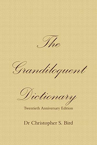 Grandiloquent Dictionary - Twentieth Anniversary Edition [Paperback]