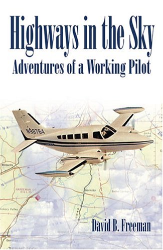 Highways In The Sky Adventures Of A Working Pilot [Paperback]