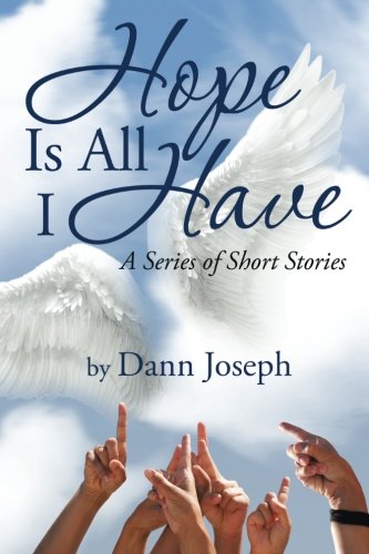 Hope Is All I Have A Series Of Short Stories [Paperback]