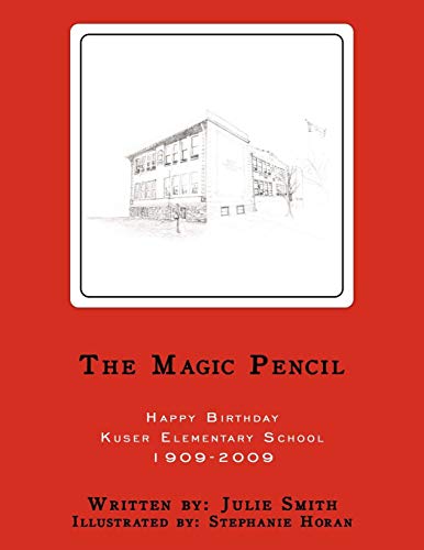 Magic Pencil  Happy Birthday Kuser Elementary School 1909-2009 [Paperback]