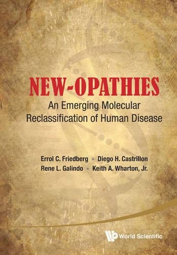 New-opathies An Emerging Molecular Reclassification of Human Disease [Hardcover]
