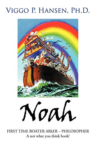 Noah  FIRST TIME BOATER ARkER - PHILOSOPHER A not what you think Book [Paperback]