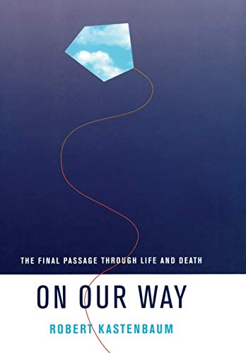 On Our Way The Final Passage through Life and Death [Hardcover]