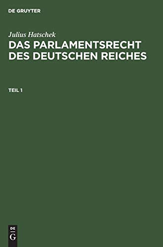 Parlamentsrecht des Deutschen Reiches  T. 1 [Hardcover]