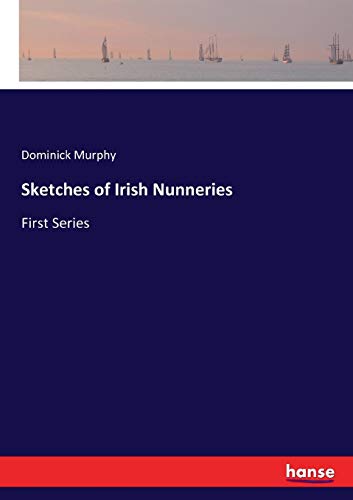 Sketches of Irish Nunneries [Paperback]