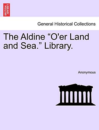 The Aldine  o'er Land And Sea.  Library. [Paperback]