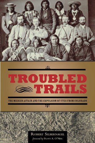 Troubled Trails The Meeker Affair and the Expulsion of Utes from Colorado [Paperback]