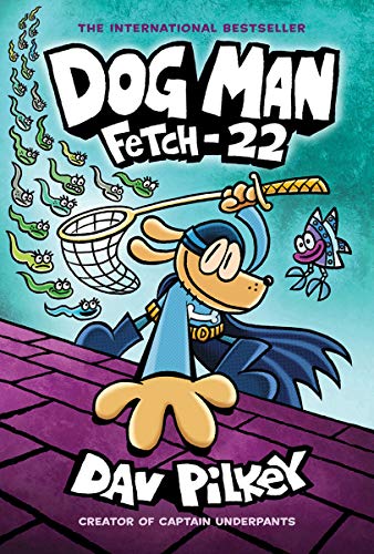 Dog Man Fetch-22 From the Creator of Captain Underpants (Dog Man 8) [Hardcover]