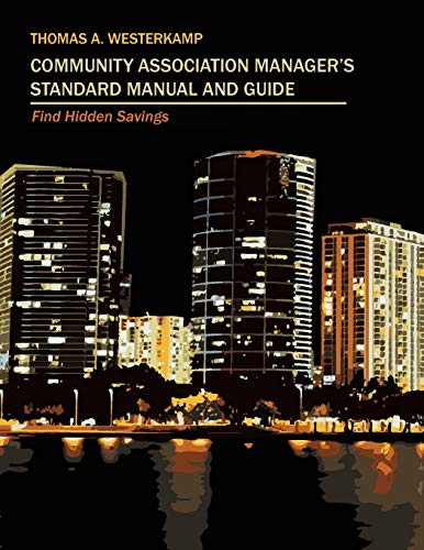 Community Association Manager's Standard Manual and Guide  Find Hidden Savings [Paperback]