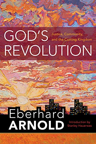 God's Revolution Justice, Community, and the Coming Kingdom [Hardcover]