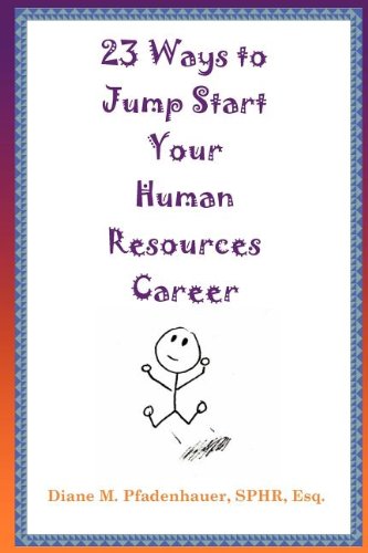 23 Ways To Jump Start Your Human Resources Career [Paperback]