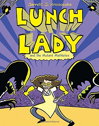 Lunch Lady And The Mutant Mathletes Lunch Lady 7 [Paperback]