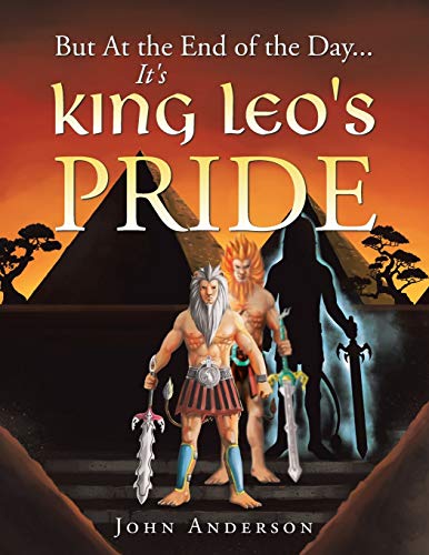 But at the End of the Day... It's King Leo's Pride [Paperback]