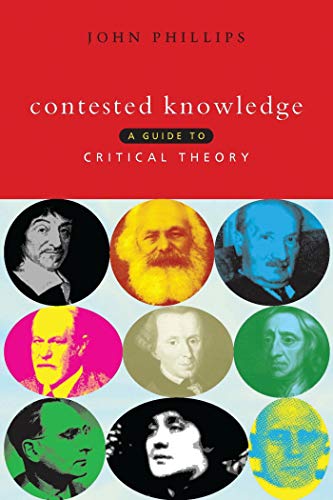 Contested Knowledge A Guide to Critical Theory [Paperback]