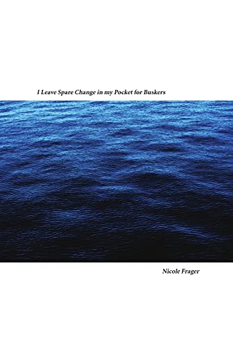 I Leave Spare Change in My Pocket for Buskers [Paperback]