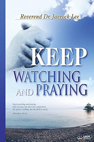 Keep Watching and Praying [Paperback]