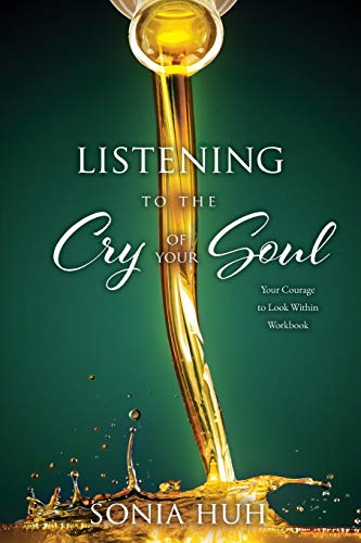 Listening to the Cry of Your Soul  Your Courage to Look Within Workbook [Paperback]
