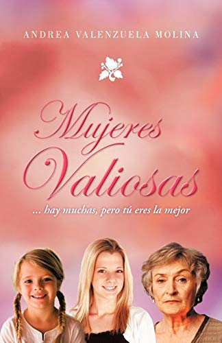 Mujeres Valiosas  ... Hay Muchas pero Tu Eres la Mejor [Paperback]