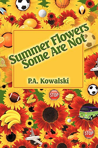 Summer Flowers Some Are Not [Paperback]