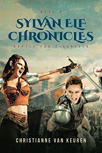 Sylvan Elf Chronicles  Battle for Elvenfeld [Paperback]