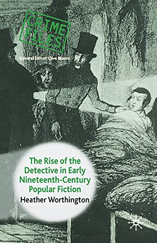 The Rise of the Detective in Early Nineteenth-Century Popular Fiction [Paperback]