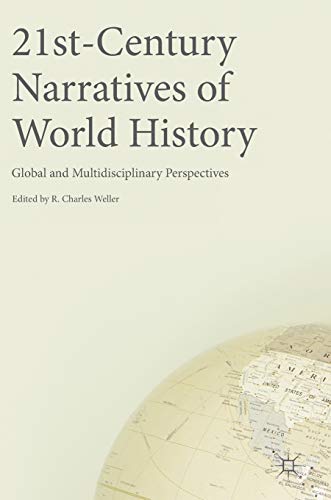21st-Century Narratives of World History Global and Multidisciplinary Perspecti [Hardcover]