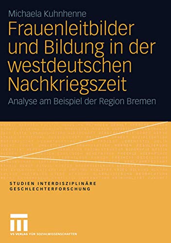 Frauenleitbilder und Bildung in der westdeutschen Nachkriegszeit Analyse am Bei [Paperback]